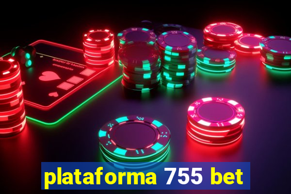 plataforma 755 bet